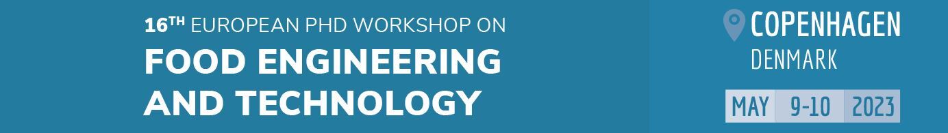 16th European PhD Workshop on Food Engineering and Technology