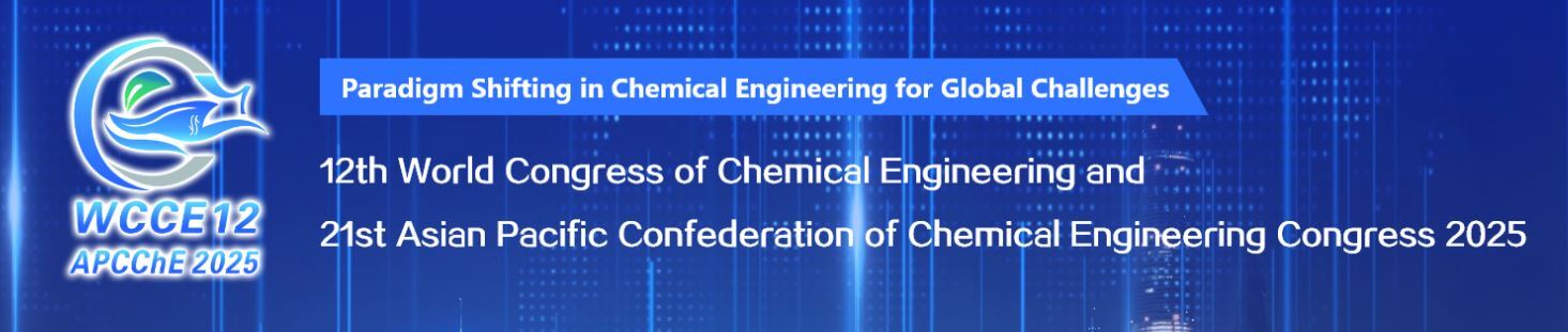 12th World Congress of Chemical Engineering and 21st Asian Pacific Confederation of Chemical Engineering 2025 (WCCE12 & APCChE 2025)